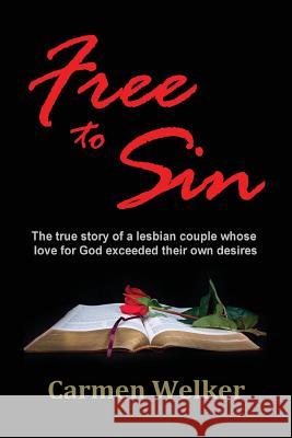 Free to Sin Carmen Welker 9781623740054 Sapphire Publications