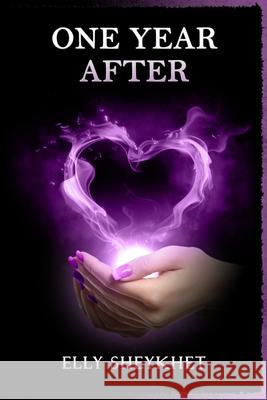 One Year After: From Grief to Hope Elly Sheykhet 9781623751630
