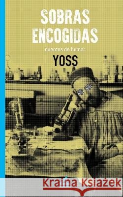 Sobras encogidas Yoss   9781623752187 La Pereza Ediciones