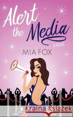 Alert the Media Mia Fox 9781623780852 Evatopia Press