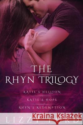 The Rhyn Trilogy Lizzy Ford 9781623782047 Kettlecorn Press
