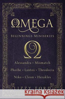 Omega Beginnings Miniseries Lizzy Ford 9781623782214