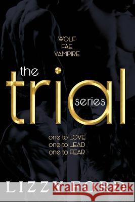 The Trial Series Lizzy Ford   9781623782511 Kettlecorn Press