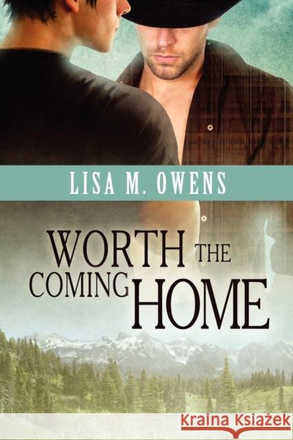 Worth the Coming Home Lisa M. Owens 9781623800444