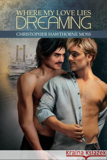 Where My Love Lies Dreaming Christopher Hawthorne Moss   9781623806378