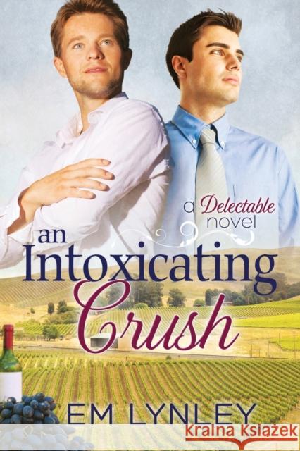 An Intoxicating Crush Em Lynley 9781623808723 Dreamspinner Press