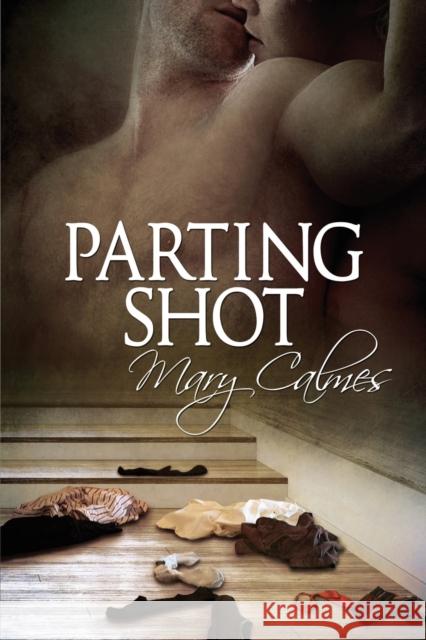 Parting Shot Mary Calmes   9781623808747 Dreamspinner Press