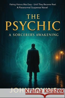 The Psychic John Iovine 9781623850326 John Iovine