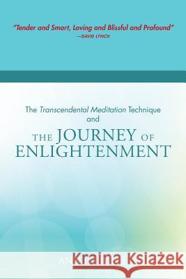 The Transcendental Meditation Technique and The Journey of Enlightenment Purcell, Ann 9781623860202