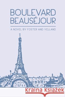 Boulevard Beausejour Jane Foster Anne Yelland 9781623860509 Green Dragon Publishing Group