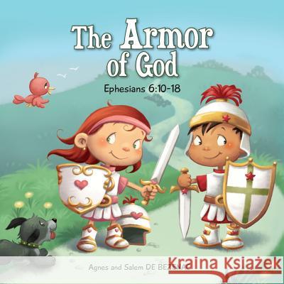 The Armor of God: Ephesians 6:10-18 Agnes D Salem D Agnes D 9781623870119 Icharacter Limited
