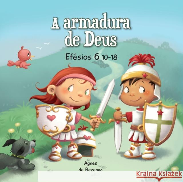 A armadura de Deus: Efésios 6:10-18 De Bezenac, Agnes 9781623870324 Icharacter Limited