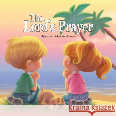 The Lord's Prayer: Our Father in Heaven Agnes D Salem D Agnes D 9781623871130 Icharacter Limited