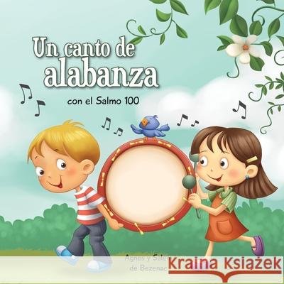 Salmo 100: Un salmo de alabanza Agnes De Bezenac 9781623871321 Icharacter Limited