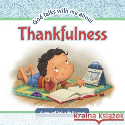 God Talks With Me About Thankfulness: Being thankful despite your circumstances Agnes De Bezenac, Salem De Bezenac, Agnes De Bezenac 9781623872250 Icharacter Limited