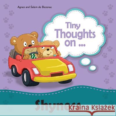 Tiny Thoughts on Shyness: Overcoming fear of greeting others Agnes De Bezenac, Salem De Bezenac, Agnes De Bezenac 9781623873486 Kidible