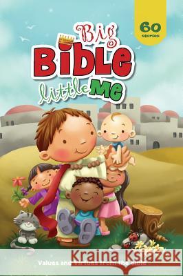 Big Bible, Little Me: Values and Virtues from the Bible Agnes De Bezenac, Salem De Bezenac, Agnes De Bezenac 9781623875534 Icharacter Limited