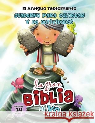La gran Biblia y yo - Antiguo Testamento: Cuaderno para colorear y de actividades Agnes De Bezenac 9781623875817 Icharacter Limited