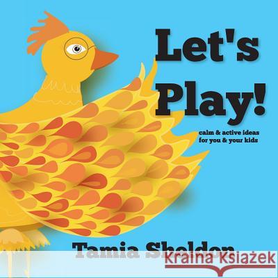 Let's Play Tamia Sheldon, Tamia Sheldon 9781623950316 Xist Publishing