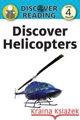 Discover Helicopters Xist Publishing 9781623950392