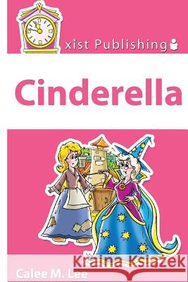 Cinderella Calee M Lee 9781623953270 Xist Publishing