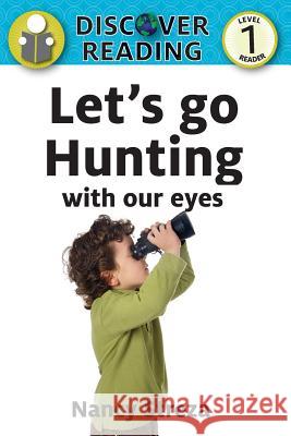 Let's go Hunting with our eyes Streza, Nancy 9781623954666 Xist Publishing