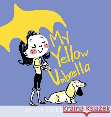 My Yellow Umbrella Chris Robertson Chris Robertson 9781623955434 Xist Publishing