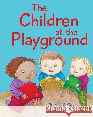 The Children at the Playground Tracey Cox Dolores Costello 9781623956882 Xist Publishing