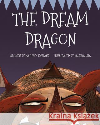 The Dream Dragon Kathyrn England Valeria Issa 9781623957957