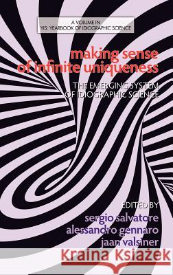 Making Sense of Infinite Uniqueness: The Emerging System of Idiographic Science (Hc) Salvatore, Sergio 9781623960261 Information Age Publishing