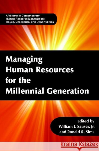 Managing Human Resources for the Millennial Generation (Hc) Sauser, William I., Jr. 9781623960537