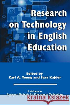 Research on Technology in English Education Carl A. Young Sara Kajder 9781623960858 Information Age Publishing