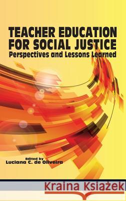 Teacher Education for Social Justice: Perspectives and Lessons Learned (Hc) de Oliveira, Luciana C. 9781623961091