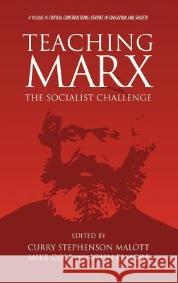 Teaching Marx: The Socialist Challenge (Hc) Malott, Curry Stephenson 9781623961213