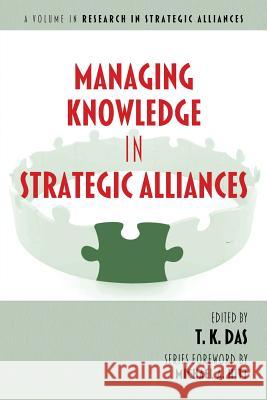 Managing Knowledge in Strategic Alliances T. K. Das 9781623961657 Information Age Publishing