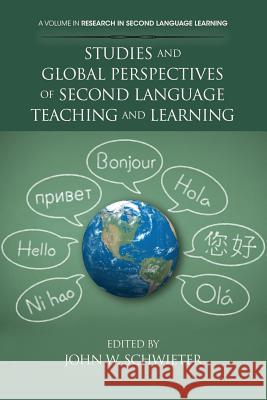 Studies and Global Perspectives of Second Language Teaching and Learning John W. Schwieter 9781623962104