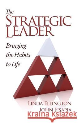 The Strategic Leader: Bringing the Habits to Life (Hc) Ellington, Linda 9781623963415 Information Age Publishing