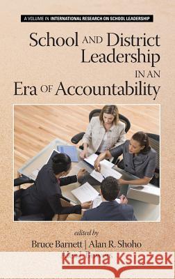 School and District Leadership in an Era of Accountability (Hc) Barnett, Bruce G. 9781623963835 Information Age Publishing