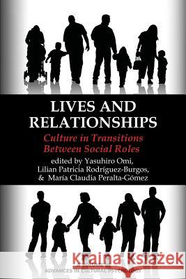 Lives and Relationships: Culture in Transitions Between Social Roles Omi, Yasuhiro 9781623964276