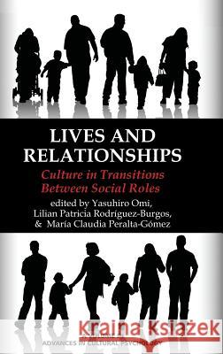 Lives and Relationships: Culture in Transitions Between Social Roles (Hc) Omi, Yasuhiro 9781623964283