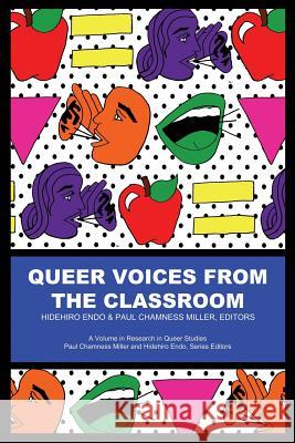 Queer Voices from the Classroom Hidehiro Endo Paul Chamness Miller  9781623964726