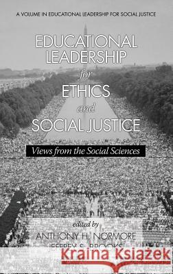 Educational Leadership for Ethics and Social Justice: Views from the Social Sciences (Hc) Normore, Anthony H. 9781623965365