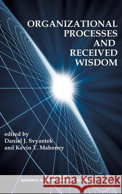 Organizational Processes and Received Wisdom (Hc) Svyantek, Daniel J. 9781623965518