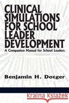 Clinical Simulations for Teacher Development a Companion Manual for Teachers Dotger, Benjamin H. 9781623965747 Information Age Publishing