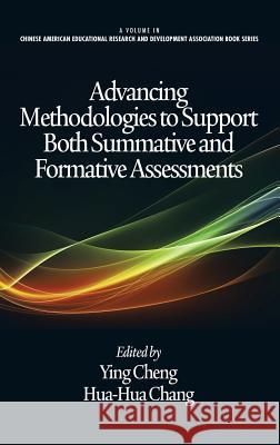 Advancing Methodologies to Support Both Summative and Formative Assessments (Hc) Cheng, Ying 9781623965969 Information Age Publishing