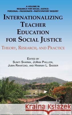 Internationalizing Teacher Education for Social Justice: Theory, Research, and Practice (Hc) Sharma, Suniti 9781623966058 Information Age Publishing