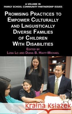 Promising Practices to Empower Culturally and Linguistically Diverse Families of Children with Disabilities (Hc) Lusa Lo Diana B. Hiatt-Michael 9781623966324 Information Age Publishing