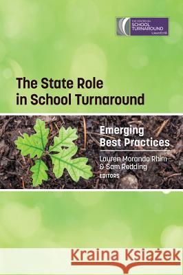 The State Role in School Turnaround: Emerging Best Practices (Hc) Rhim, Lauren Morando 9781623966713 Information Age Publishing