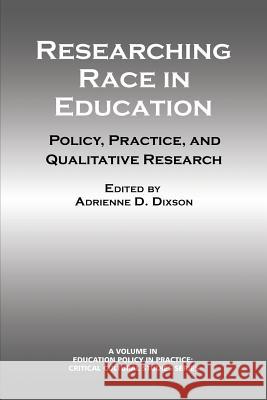 Researching Race in Education: Policy, Practice and Qualitative Research Adrienne D. Dixson   9781623966768