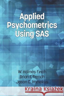 Applied Psychometrics Using SAS Holmes Finch 9781623966942 Eurospan